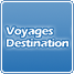 Voyages destination